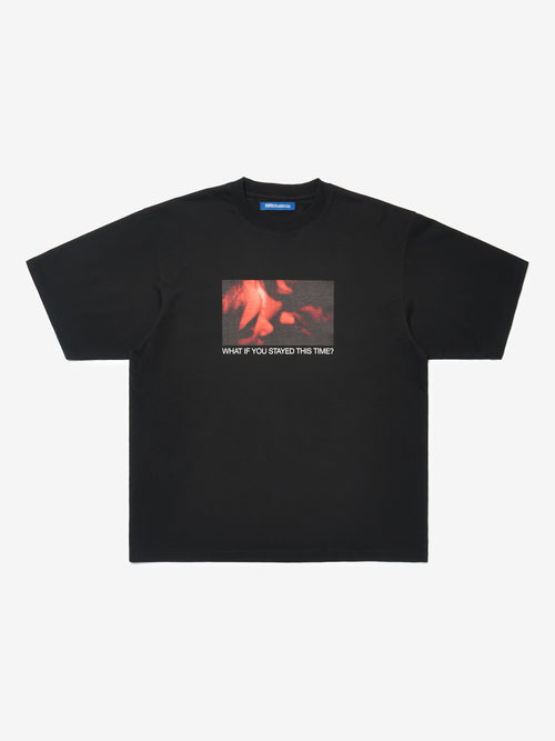 What If You Stayed T-Shirt - Black