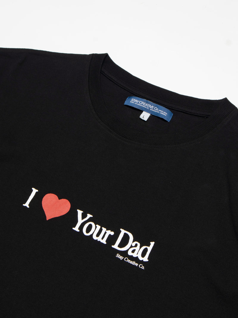 I Love Your Dad T-Shirt - Black